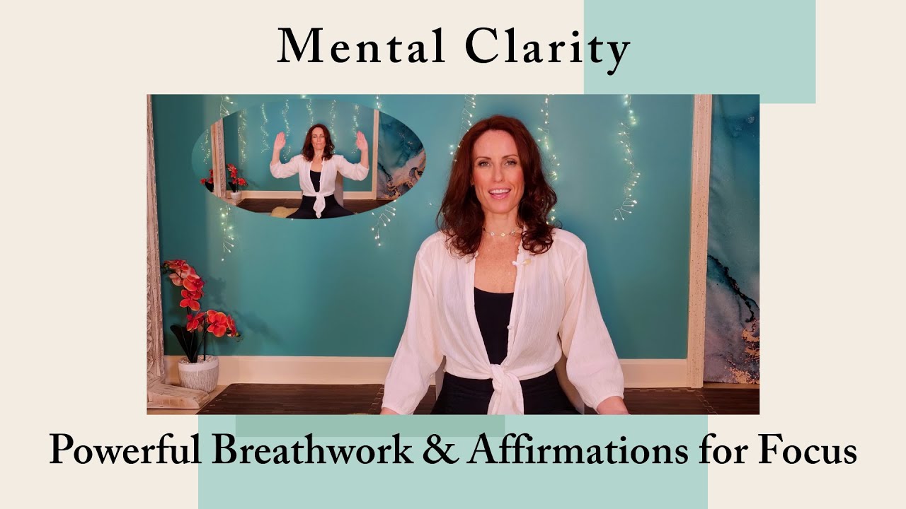 Mental Clarity: Powerful Breathwork & Affirmations for Focus